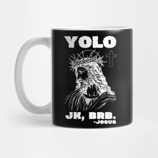 Yolo Jk Brb Jesus Funny Religion Mug